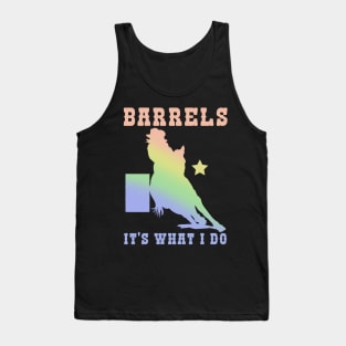 Barrels It's What I DO I Horseback Riding Tank Top